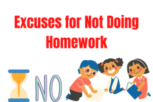 Excuses for Not Doing Homework